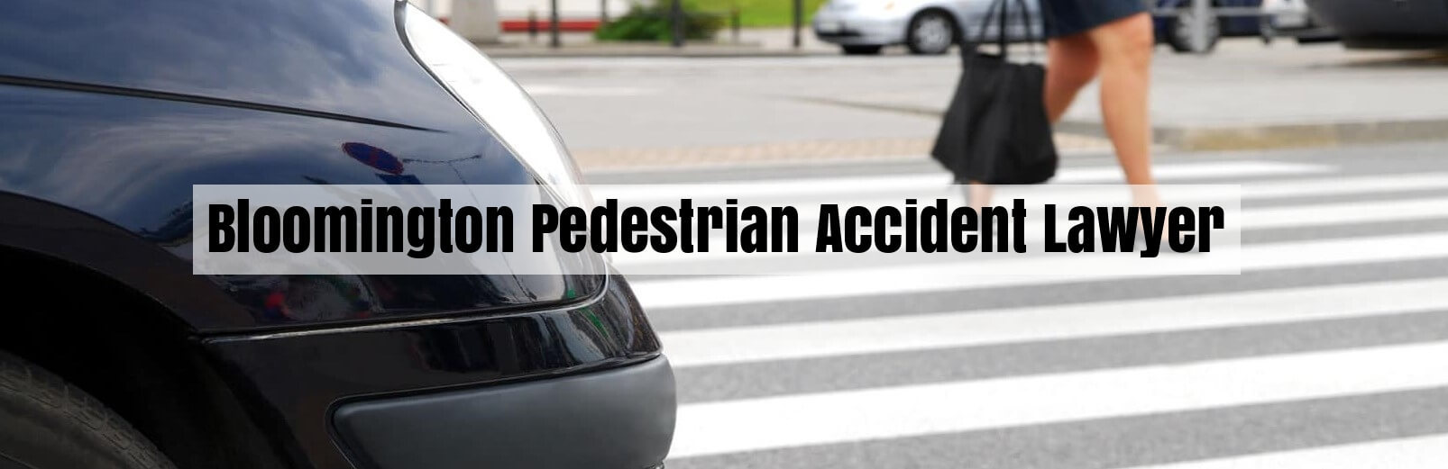 Bloomington Pedestrian Accident Lawyer
